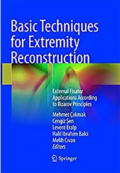 Imagem de Basic Techniques for Extremity Reconstruction: External Fixator Applications According to Ilizarov Principles