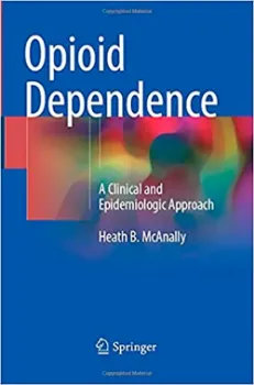 Picture of Book Opioid Dependence: A Clinical and Epidemiologic Approach