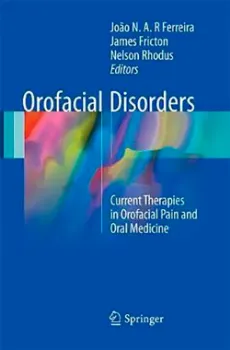 Picture of Book Orofacial Disorders: Current Therapies in Orofacial Pain and Oral Medicine