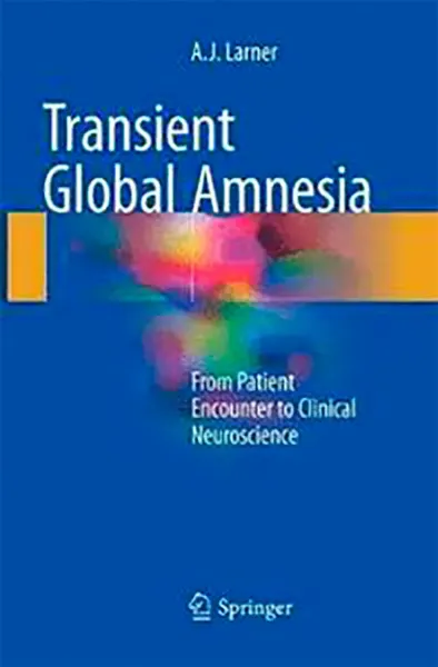 Imagem de Transient Global Amnesia: From Patient Encounter to Clinical Neuroscience