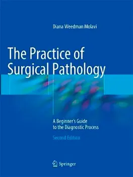 Picture of Book The Practice of Surgical Pathology: A Beginner's Guide to the Diagnostic Process