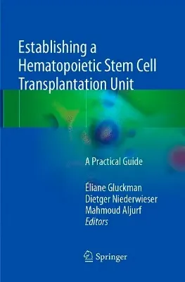 Imagem de Establishing a Hematopoietic Stem Cell Transplantation Unit: A Practical Guide