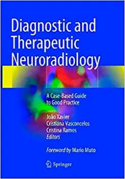 Picture of Book Diagnostic and Therapeutic Neuroradiology: A Case-Based Guide to Good Practice