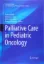 Picture of Book Palliative Care in Pediatric Oncology