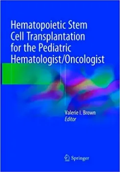 Picture of Book Hematopoietic Stem Cell Transplantation for the Pediatric Hematologist/Oncologist