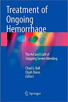 Picture of Book Treatment of Ongoing Hemorrhage: The Art and Craft of Stopping Severe Bleeding