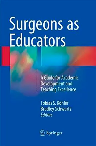 Imagem de Surgeons as Educators: A Guide for Academic Development and Teaching Excellence