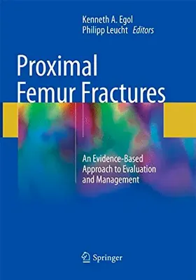 Imagem de Proximal Femur Fractures: An Evidence-Based Approach to Evaluation and Management