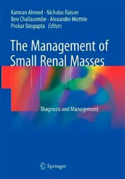 Picture of Book The Management of Small Renal Masses: Diagnosis and Management