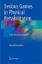 Imagem de Serious Games in Physical Rehabilitation: From Theory to Practice