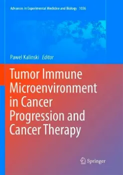 Picture of Book Tumor Immune Microenvironment in Cancer Progression and Cancer Therapy
