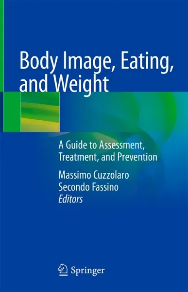 Imagem de Body Image, Eating, and Weight: A Guide to Assessment, Treatment and Prevention