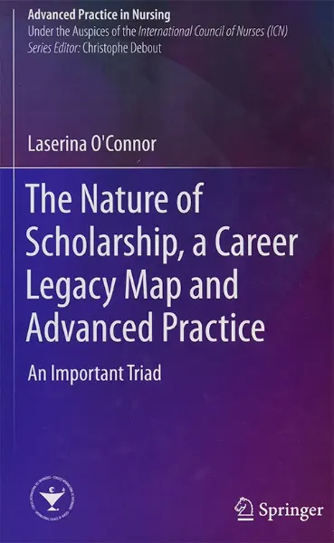 Imagem de The Nature of Scholarship, a Career Legacy Map and Advanced Practice: An Important Triad
