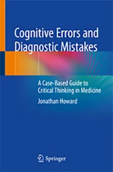 Picture of Book Cognitive Errors and Diagnostic Mistakes: A Case-Based Guide to Critical Thinking in Medicine