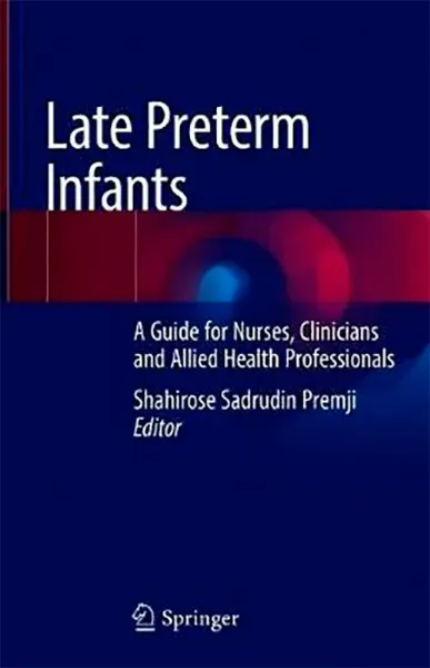 Imagem de Late Preterm Infants: A Guide for Nurses, Midwives, Clinicians and Allied Health Professionals