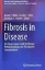 Picture of Book Fibrosis in Disease: An Organ-Based Guide to Disease Pathophysiology and Therapeutic Considerations