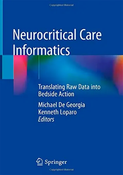 Imagem de Neurocritical Care Informatics Translating Raw Data into Bedside Action