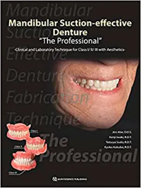 Imagem de Mandibular Suction-effective Denture "The Professional" Clinical and Laboratory Technique for Class I/II/III with Aesthetics