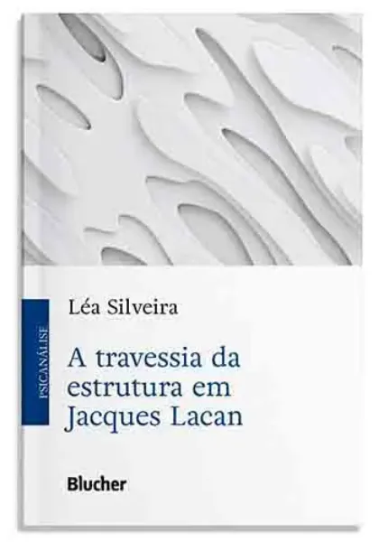 Imagem de A Travessia da Estrutura em Jacques Lacan