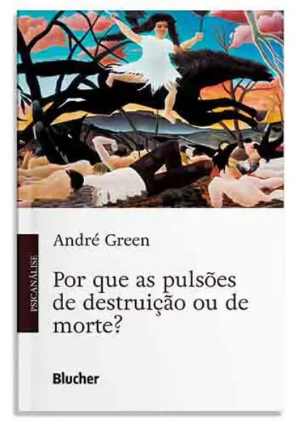 Imagem de Por Que as Pulsões de Destruição ou de Morte?