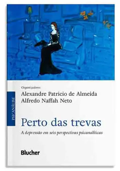 Imagem de Perto das Trevas: A Depressão em seis Perspectivas Psicanalíticas