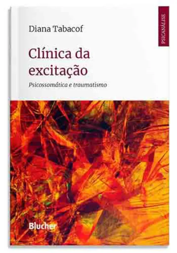 Imagem de Clínica da Excitação: Psicossomática e Traumatismo