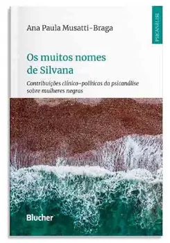Picture of Book Os Muitos Nomes de Silvana: Contribuições Clínico-Políticas da Psicanálise Sobre Mulheres Negras