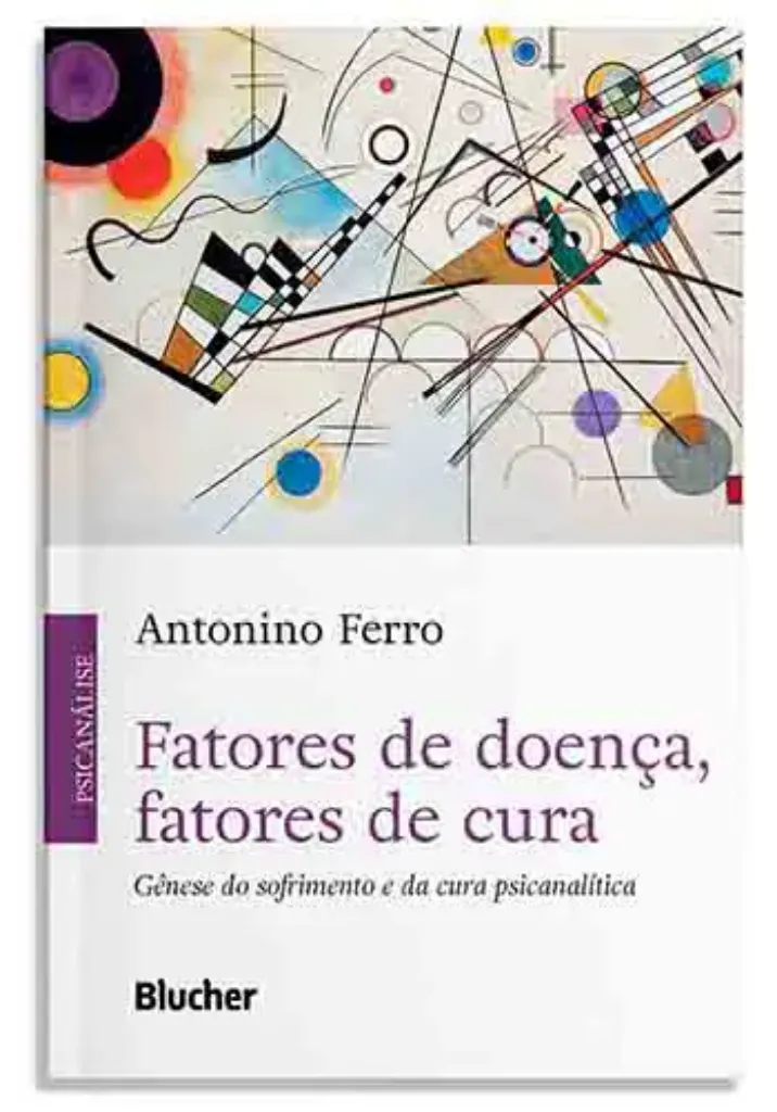 Imagem de Fatores de Doença, Fatores de Cura: Gênese do Sofrimento e da Cura Psicanalítica