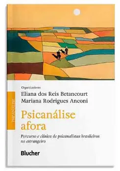Picture of Book Psicanálise Afora: Percurso e Clínica de Psicanalistas Brasileiros no Estrangeiro