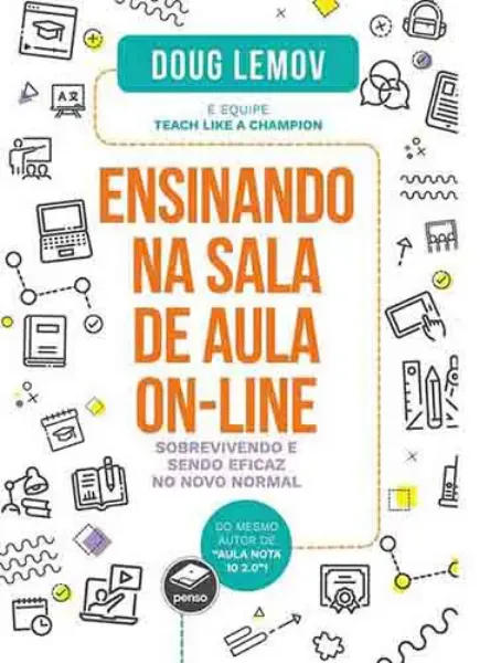 Imagem de Ensinando na Sala de Aula On-Line: Sobrevivendo e Sendo Eficaz no Novo Normal