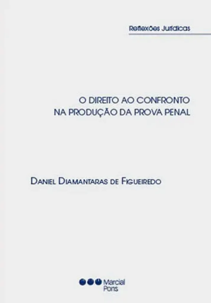 Imagem de O Direito ao Confronto na Produção da Prova Penal