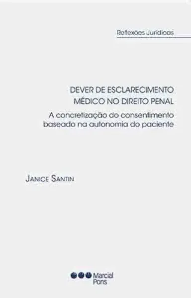 Imagem de Dever de Esclarecimento Médico no Direito Penal - A Concretização do Consentimento Baseado na Autonomia do Paciente