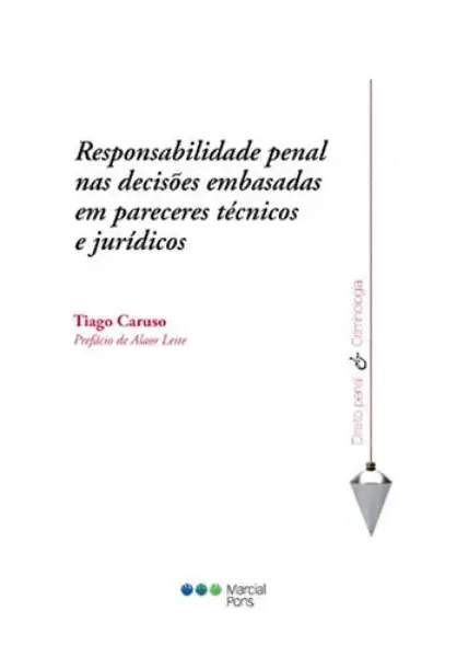Imagem de Responsabilidade Penal nas Decisões Embasadas em Pareceres Técnicos e Jurídicos
