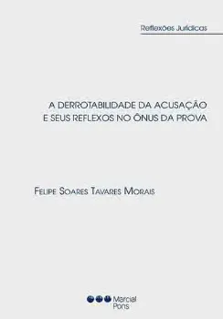 Picture of Book A Derrotabilidade da Acusação e Seus Reflexos no Ônus da Prova