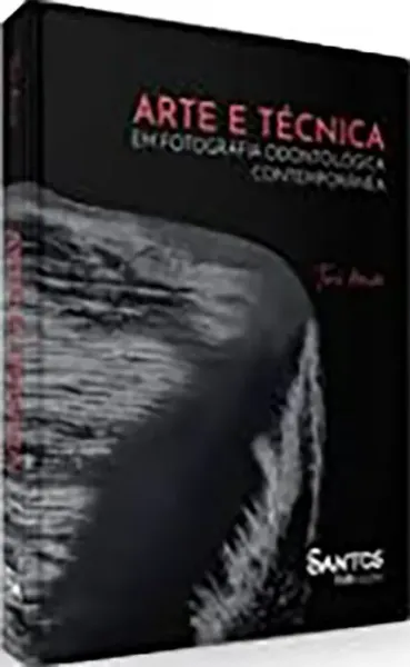 Imagem de Arte e Técnica em Fotografia Odontológica Contemporânea