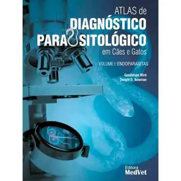 Imagem de Atlas de Diagnóstico Parasitológico em Cães e Gatos: Endoparasitas Vol. 1
