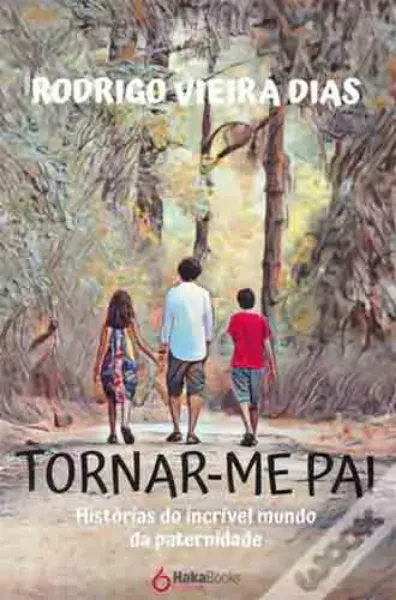 Imagem de Tornar-me Pai - Histórias do Incrível Mundo da Paternidade