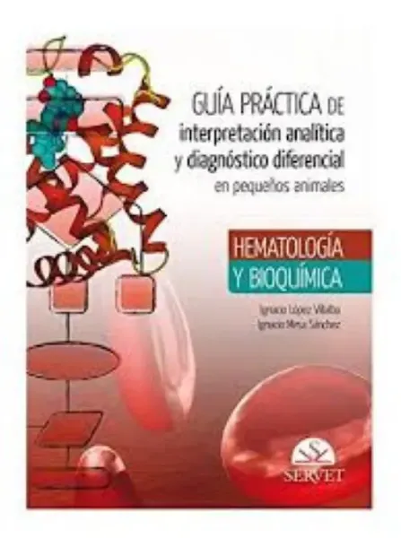 Imagem de Guía Práctica de Interpretación Analítica y Diagnóstico Diferencial en Pequeños Animales: Hematología y Bioquímica