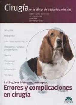 Picture of Book Cirugía en la Clínica de Pequeños Animales: Errores y Ccomplicaciones en Cirugía