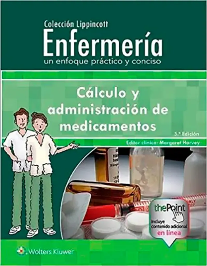 Imagem de Colección Lippincott Enfermería - Un Enfoque Práctico y Conciso: Cálculo y Administración de Mmedicamentos