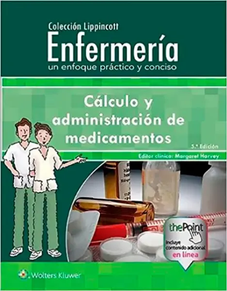 Imagem de Colección Lippincott Enfermería - Un Enfoque Práctico y Conciso: Cálculo y Administración de Mmedicamentos