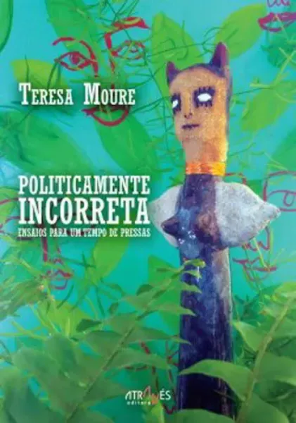 Imagem de Politicamente Incorreta: Ensaios para um Tempo de Pressas
