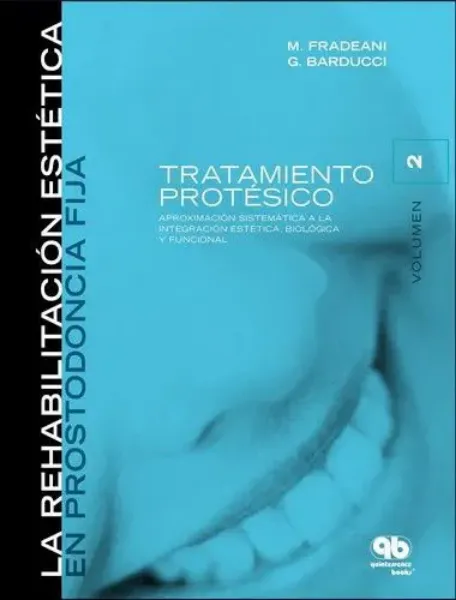 Imagem de Rehabilitación Estética en Prostodoncia Fija: Tratamiento Protésico: Abordaje Sistemático a la Integración Estética Vol. 2