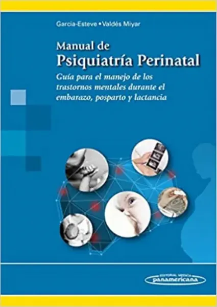Imagem de Manual de Psiquiatría Perinatal: Guía para el Manejo de los Trastornos Mentales Durante el Embarazo, Posparto y Lactancia