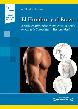 Imagem de El Hombro y el Brazo - Abordajes Quirúrgicos y Anatomía Aplicada en Cirugía Ortopédica y Traumatología (incluye versión digital)