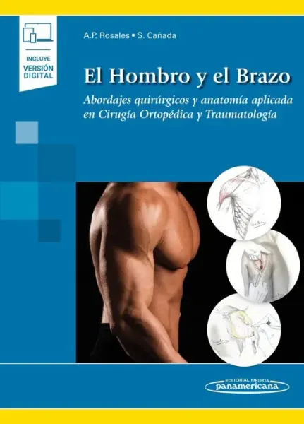 Imagem de El Hombro y el Brazo - Abordajes Quirúrgicos y Anatomía Aplicada en Cirugía Ortopédica y Traumatología (incluye versión digital)