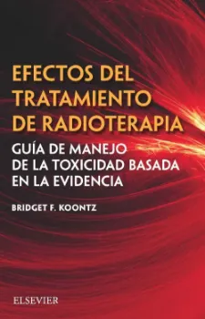 Picture of Book Efectos del Tratamiento de Radioterapia: Guía de Manejo de la Toxicidad Basada en la Evidencia