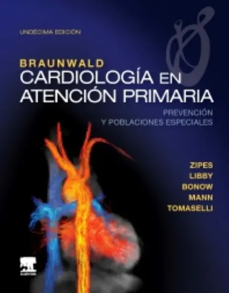 Imagem de Braunwald - Cardiología en Atención Primaria: Prevención y Poblaciones Especiales