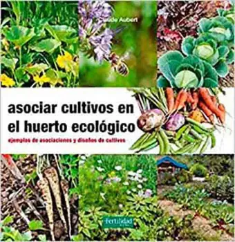 Imagem de Asociar Cultivos en el Huerto Ecológico: Ejemplos de Asociaciones y Diseños de Cultivos