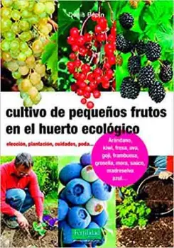 Picture of Book Cultivo de Pequeños Frutos en el Huerto Ecológico: Elección, Plantación, Cuidados, Poda